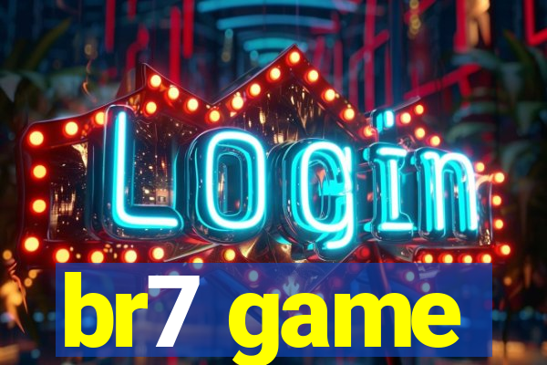 br7 game